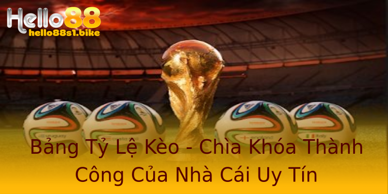 Bảng Tỷ Lệ Kèo - Chìa Khóa Thành Công Của Nhà Cái Uy Tín Bảng Tỷ Lệ Kèo - Chìa Khóa Thành Công Của Nhà Cái Uy Tín