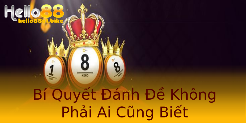 Bí Quyết Đánh Đề Không Phải Ai Cũng Biết