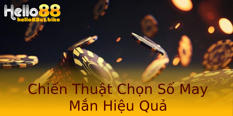 Chiến Thuật Chọn Số May Mắn Hiệu Quả Chiến Thuật Chọn Số May Mắn Hiệu Quả