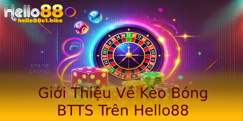 Giới Thiệu Về Kèo Bóng BTTS Trên Hello88
