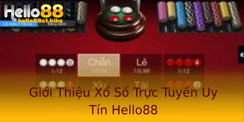 Giới Thiệu Xổ Số Trực Tuyến Uy Tín Hello88