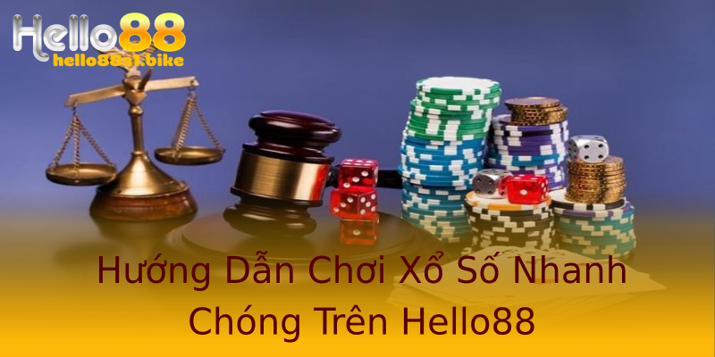 Hướng Dẫn Chơi Xổ Số Nhanh Chóng Trên Hello88