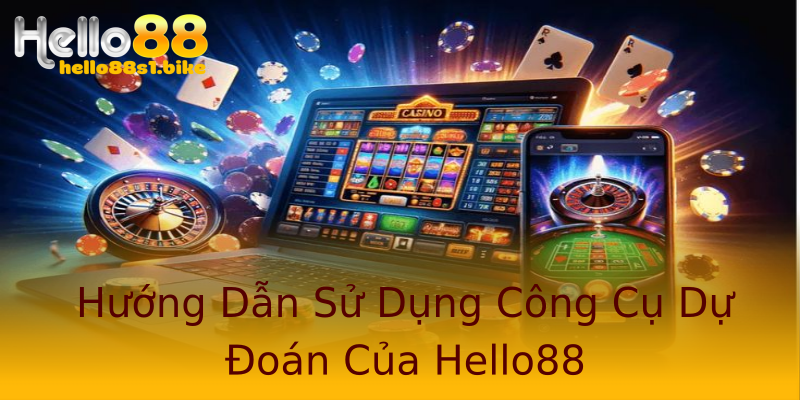 Hướng Dẫn Sử Dụng Công Cụ Dự Đoán Của Hello88 Hướng Dẫn Sử Dụng Công Cụ Dự Đoán Của Hello88