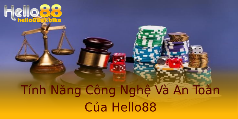 Tính Năng Công Nghệ Và An Toàn Của Hello88